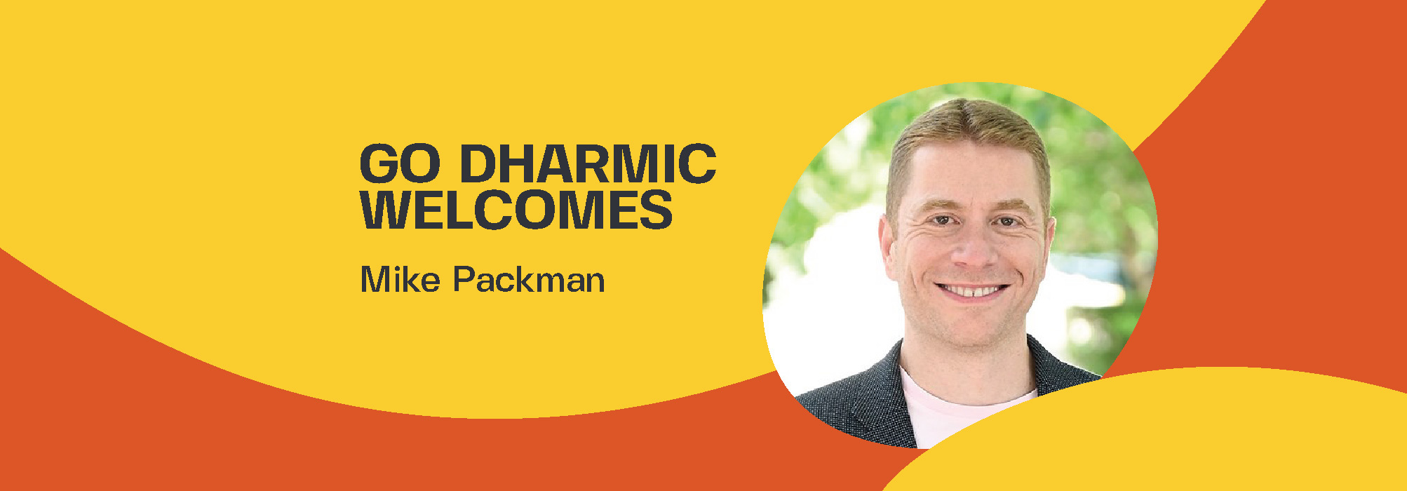 Mike Packman | Go Dharmic
